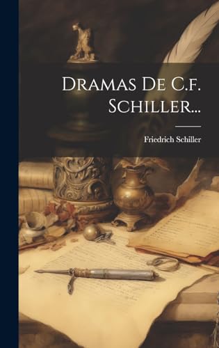 Dramas De C.f. Schiller...