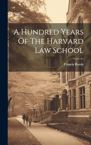 A Hundred Years Of The Harvard Law School