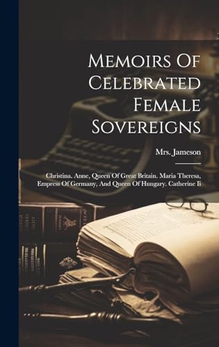 Memoirs Of Celebrated Female Sovereigns