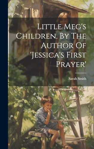 Little Meg's Children. By The Author Of 'jessica's First Prayer'