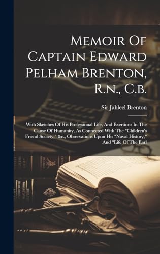 Memoir Of Captain Edward Pelham Brenton, R.n., C.b.