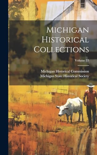Michigan Historical Collections; Volume 33