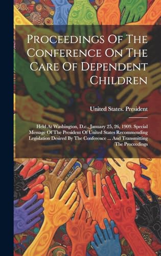 Proceedings Of The Conference On The Care Of Dependent Children