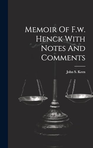 Memoir Of F.w. Henck With Notes And Comments