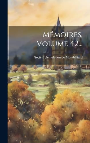 Mémoires, Volume 42...