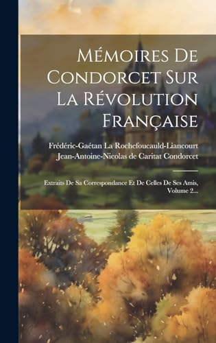 Mémoires De Condorcet Sur La Révolution Française