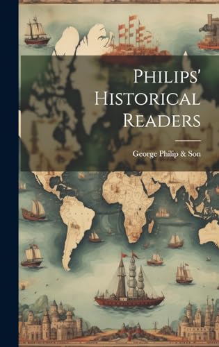 Philips' Historical Readers