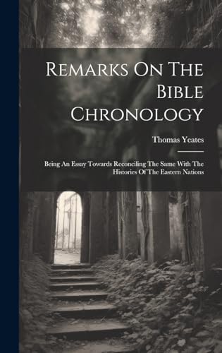 Remarks On The Bible Chronology