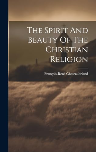 The Spirit And Beauty Of The Christian Religion
