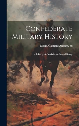 Confederate Military History; a Library of Confederate States History