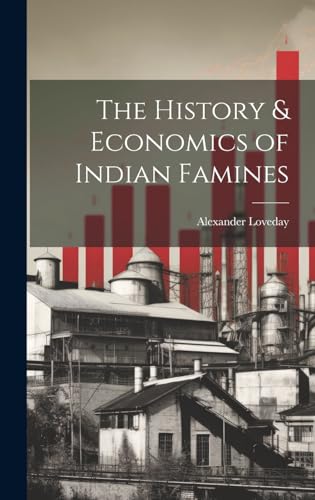 The History & Economics of Indian Famines