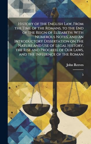 History of the English law, From the Time of the Romans, to the end of the Reign of Elizabeth