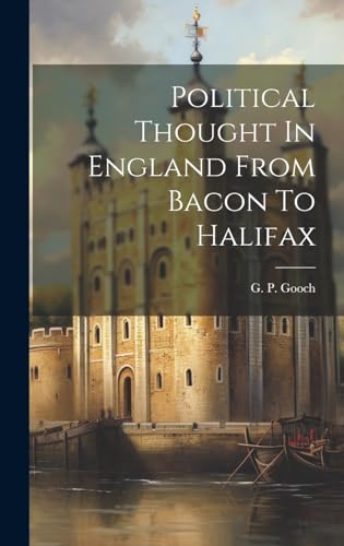 Political Thought In England From Bacon To Halifax