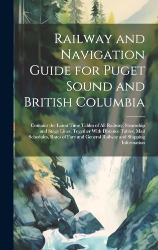 Railway and Navigation Guide for Puget Sound and British Columbia