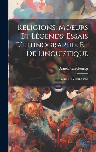 Religions, moeurs et légends; essais d'ethnographie et de linguistique