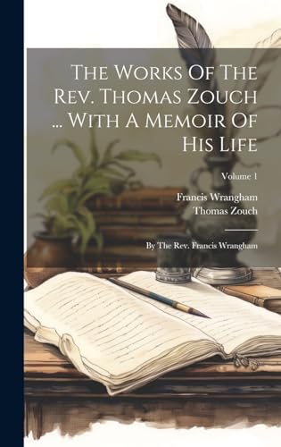 The Works Of The Rev. Thomas Zouch ... With A Memoir Of His Life