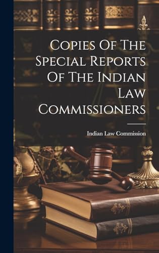 Copies Of The Special Reports Of The Indian Law Commissioners
