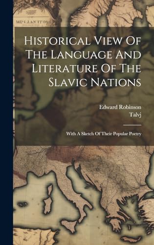 Historical View Of The Language And Literature Of The Slavic Nations