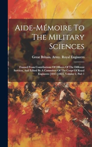 Aide-mémoire To The Military Sciences