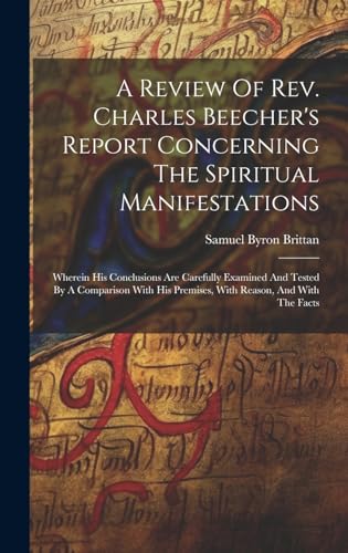 A Review Of Rev. Charles Beecher's Report Concerning The Spiritual Manifestations