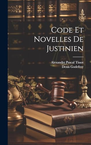 Code Et Novelles De Justinien