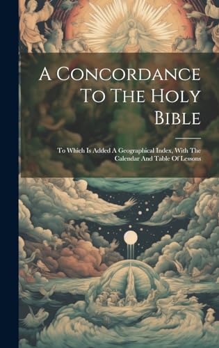 A Concordance To The Holy Bible