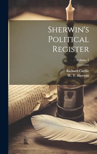 Sherwin's Political Register; Volume 5