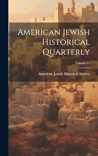American Jewish Historical Quarterly; Volume 11