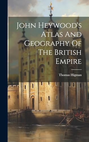 John Heywood's Atlas And Geography Of The British Empire