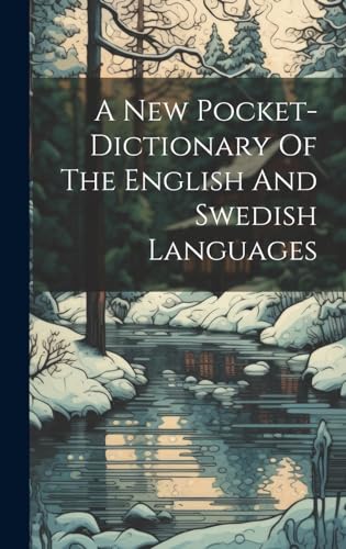 A New Pocket-dictionary Of The English And Swedish Languages
