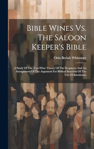 Bible Wines Vs. The Saloon Keeper's Bible