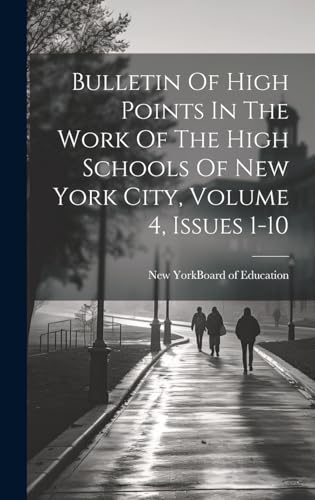 Bulletin Of High Points In The Work Of The High Schools Of New York City, Volume 4, Issues 1-10