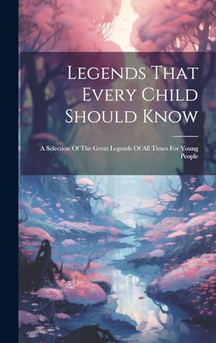 Legends That Every Child Should Know