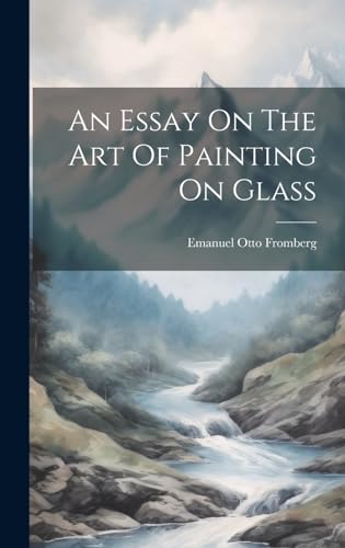 An Essay On The Art Of Painting On Glass