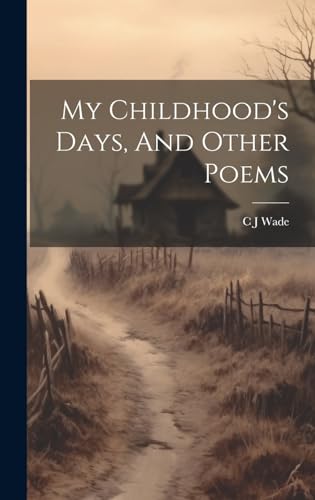 My Childhood's Days, And Other Poems