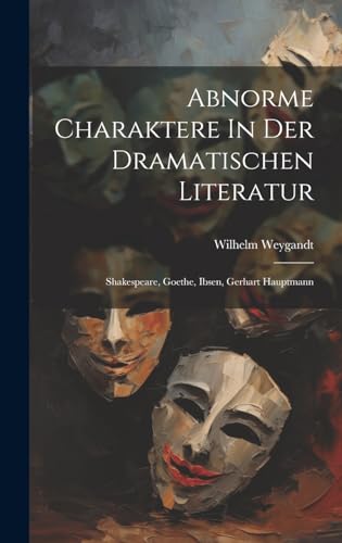 Abnorme Charaktere In Der Dramatischen Literatur