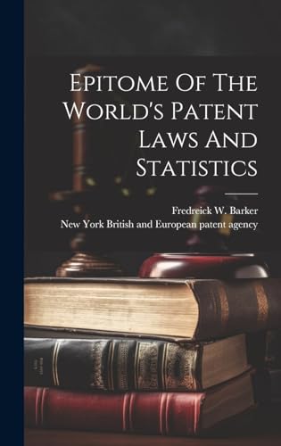 Epitome Of The World's Patent Laws And Statistics