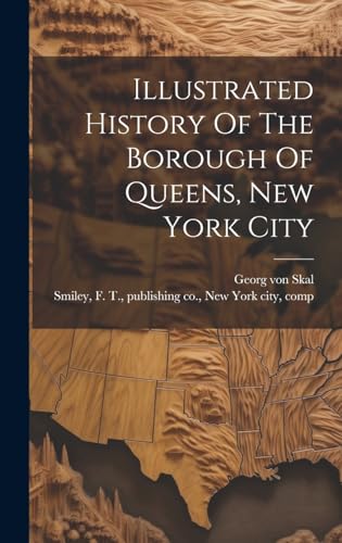 Illustrated History Of The Borough Of Queens, New York City