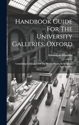 Handbook Guide For The University Galleries, Oxford