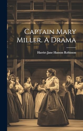 Captain Mary Miller. A Drama