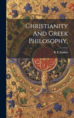 Christianity And Greek Philosophy;