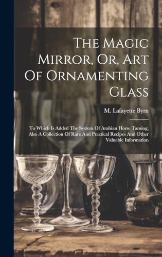 The Magic Mirror, Or, Art Of Ornamenting Glass