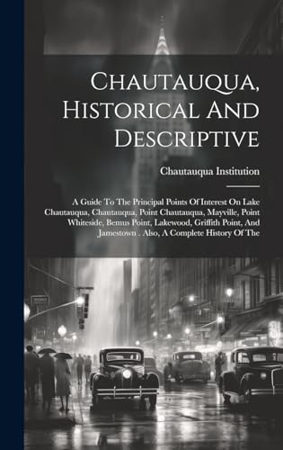 Chautauqua, Historical And Descriptive