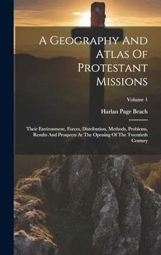 A Geography And Atlas Of Protestant Missions