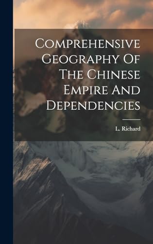 Comprehensive Geography Of The Chinese Empire And Dependencies