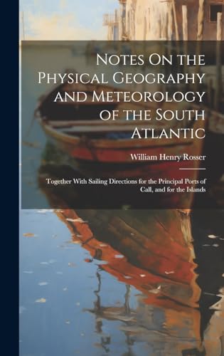 Notes On the Physical Geography and Meteorology of the South Atlantic