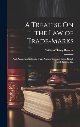 A Treatise On the Law of Trade-Marks