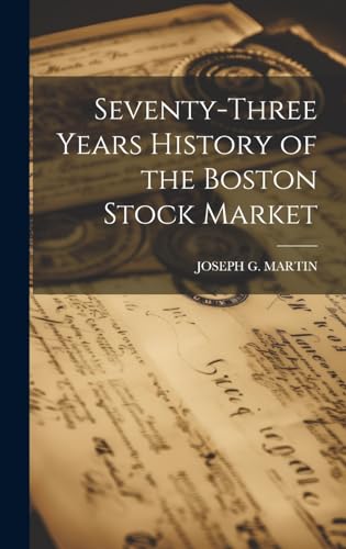Seventy-Three Years History of the Boston Stock Market