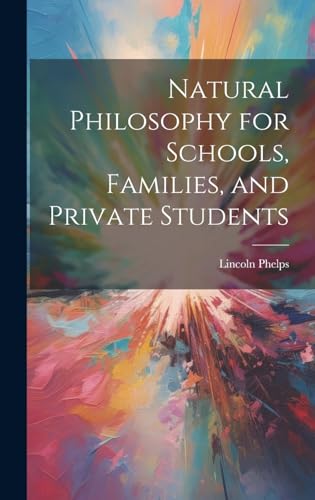 Natural Philosophy for Schools, Families, and Private Students