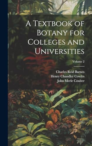 A Textbook of Botany for Colleges and Universities; Volume 2